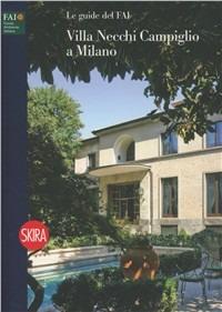 Villa Necchi Campiglio a Milano. Ediz. illustrata - Dina Lucia Borromeo - copertina