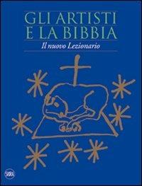 Gli artisti e la Bibbia. Il nuovo lezionario. Ediz. illustrata - copertina