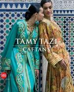 Tamy Tazi. Caftans. Ediz. inglese e francese