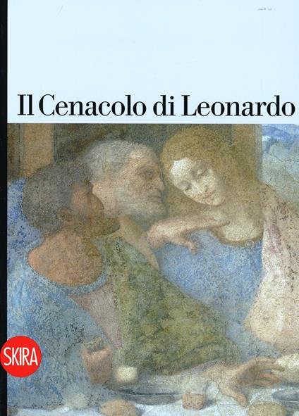 Il Cenacolo di Leonardo. Guida. Ediz. a colori - Pietro C. Marani - copertina