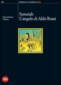 Semeiah. L'angelo di Aldo Rossi - Massimiliano Falsitta - copertina