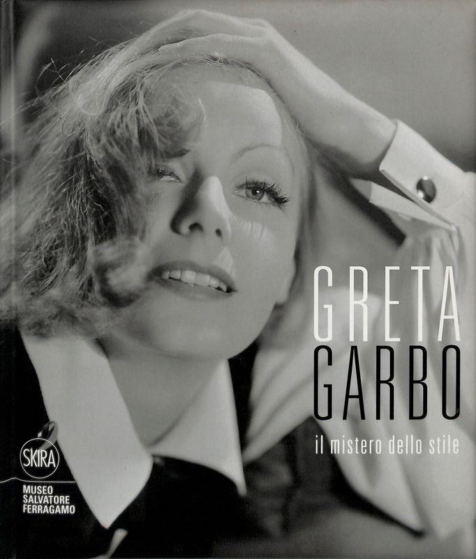 Greta Garbo, bellezza, mito, eleganza. Ediz. illustrata