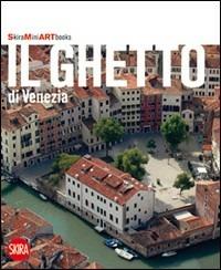 Il ghetto di Venezia. Ediz. illustrata - copertina