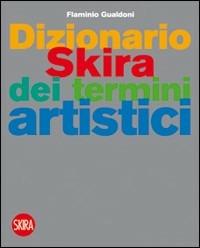 Dizionario Skira dell'arte - Flaminio Gualdoni - copertina