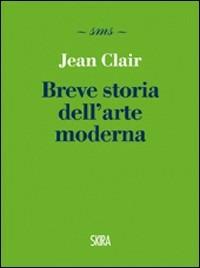 Breve storia dell'arte moderna - Jean Clair - copertina
