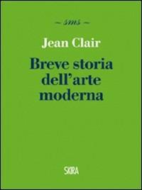 Breve storia dell'arte moderna - Jean Clair - copertina
