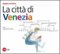 La città di Venezia - Cristina Cappa Legora,Giacomo Veronesi - copertina