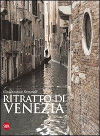 Ritratto di Venezia. Ediz. italiana, inglese e francese - Giandomenico Romanelli - copertina