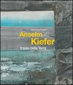 Anselm Kiefer. Il sale della Terra. Ediz. italiana e inglese