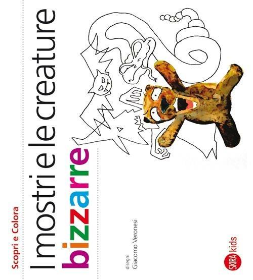 I mostri e le creature bizzarre. Ediz. illustrata - Cristina Cappa Legora - copertina