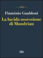 La lucida ossessione di Mondrian