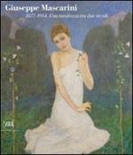 Giuseppe Mascarini 1877-1954. Ediz. illustrata