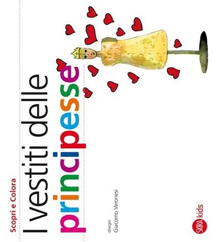 I vestiti delle principesse. Scopri e colora. Ediz. illustrata - Cristina Cappa Legora,Giacomo Veronesi - copertina