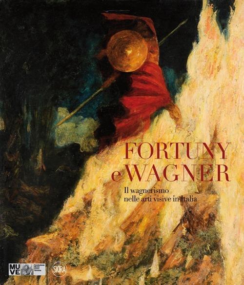Fortuny e Wagner. Il wagnerismo nelle arti visive in Italia. Con CD Audio - copertina