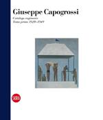 Giuseppe Capogrossi. Catalogo ragionato. Ediz. italiana e inglese. Vol. 1: 1920-1949.