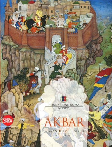 Akbar. Il grande imperatore dell'India 1542-1605. Ediz. illustrata - copertina