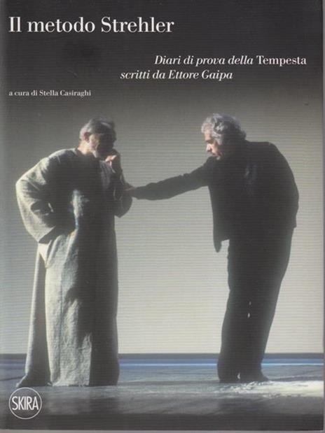 Il metodo Strehler. Diari di prova della «Tempesta» scritti da Ettore Gaipa - copertina