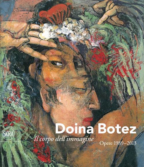 Doina Botez. Il corpo dell'immagine. Opere 1989-2013. Ediz. italiana e inglese - copertina