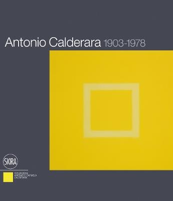 Antonio Calderara 1903-1978. Ediz. italiana e inglese - Paola Bacuzzi,Luciano Caramel,Eraldo Misserini - copertina