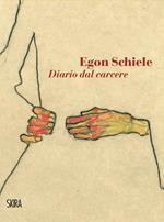 Egon Schiele. Diario dal carcere