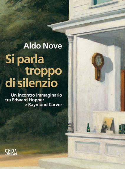 Si parla troppo di silenzio. Un incontro immaginario tra Edward Hopper e Raymond Carver - Aldo Nove - ebook