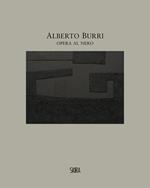 Alberto Burri. Opera al nero. Cellotex 1972-1992. Ediz. illustrata