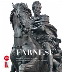 Farnese. Duchi di Piacenza e Parma. Signori del Rinascimento e del Barocco - Stefano Zuffi - copertina