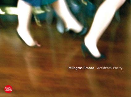 Milagros Branca. Accidental poetry. Ediz. illustrata - Isabella Bossi Fedrigotti - copertina