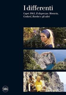 I differenti. Capri 1963, Il disprezzo: Moravia, Godard, Bardot e gli altri