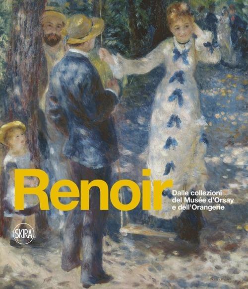 Renoir. Dalle collezioni del Musée d'Orsay e dell'Orangerie. Ediz. illustrata - Sylvie Patry - copertina