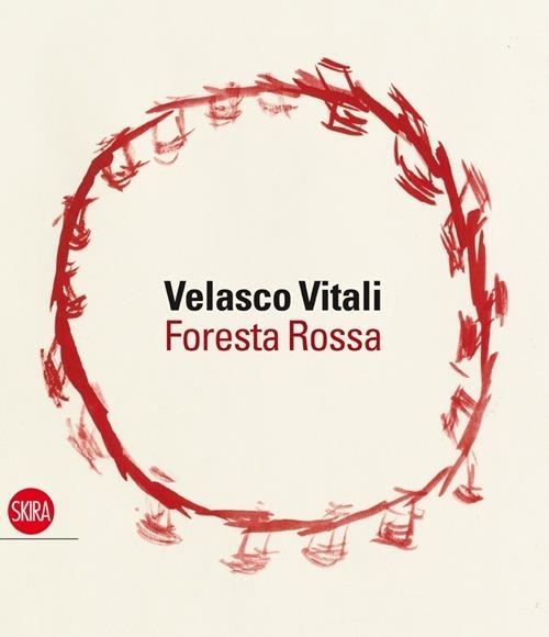 Velasco Vitali. Foresta rossa. Ediz. illustrata - copertina
