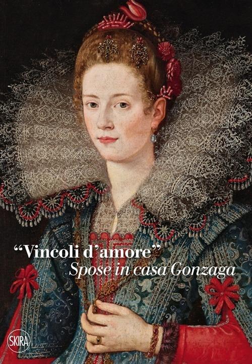 «Vincoli d'amore». Spose in casa Gonzaga - copertina