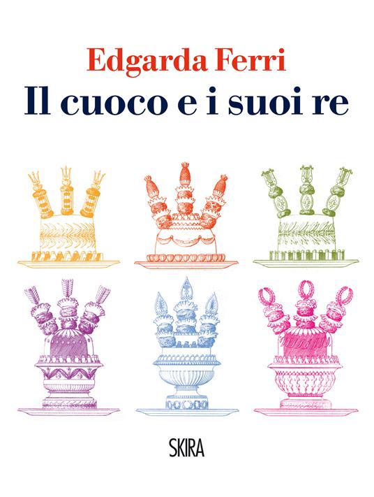 Il cuoco e i suoi re - Edgarda Ferri - ebook