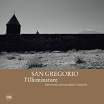 San Gregorio l'Illuminatore. Patrimonio comune della cristianità. Ediz. italiana e inglese