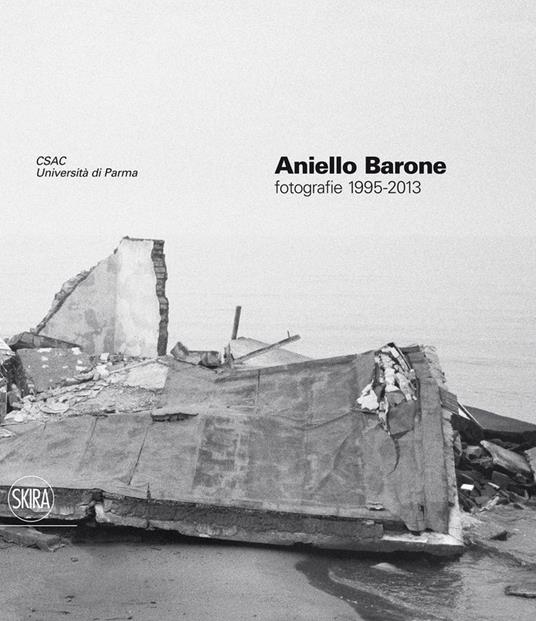 Aniello Barone. Fotografie 1995-2013. Ediz. illustrata - copertina