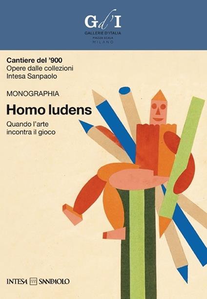 Cantiere del '900. Opere dalle collezioni Intesa Sanpaolo. Homo ludens. Quando l'arte incontra il gioco. Ediz. illustrata - copertina