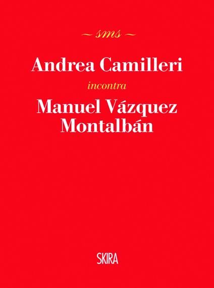 Andrea Camilleri incontra Manuel Vázquez Montalbán - Andrea Camilleri - copertina