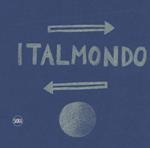 La logistica è logica. Italmondo e sessant'anni di storia dei trasporti. Ediz. italiana e inglese