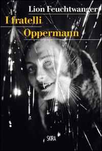 I fratelli Oppermann - Lion Feuchtwanger - copertina