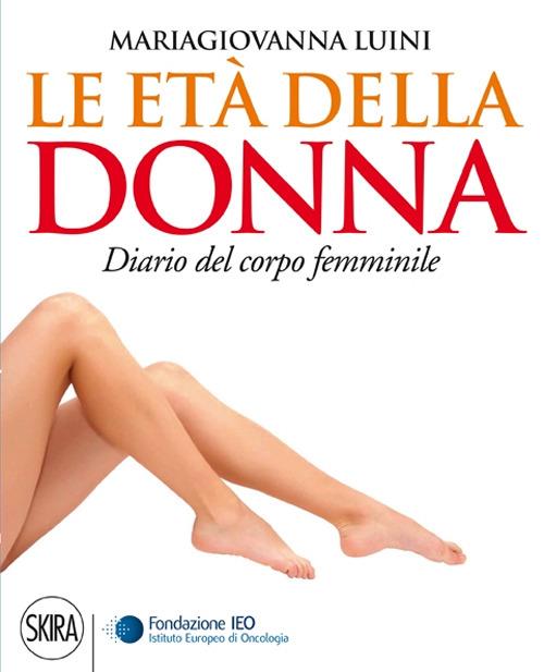 Le età della donna. Diario del corpo femminile - Maria Giovanna Luini - copertina