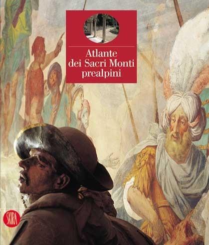 Atlante dei Sacri Monti prealpini. Ediz. illustrata - Luigi Zanzi,Paolo Zanzi - copertina