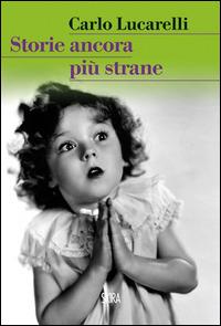 Storie ancora più strane - Carlo Lucarelli - copertina
