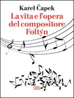 La vita e l'opera del compositore Foltýn