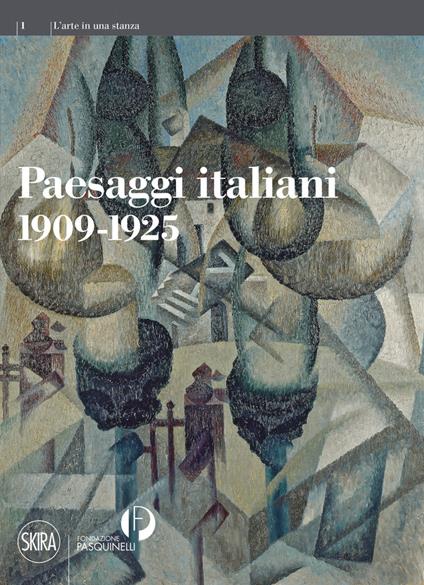 Paesaggi italiani 1909-1925. Ediz. illustrata - Antonello Negri - copertina