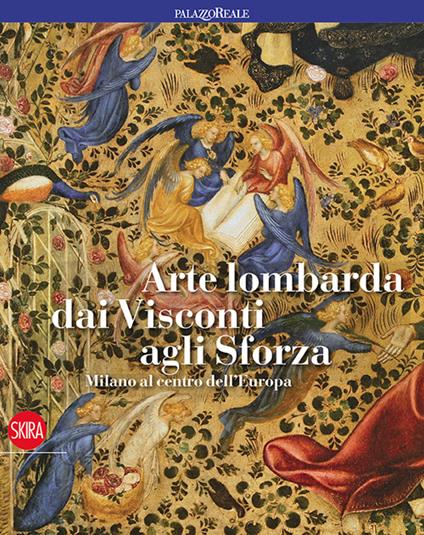 Arte lombarda dai Visconti agli Sforza. Ediz. illustrata - Mauro Natale,Serena Romano - copertina