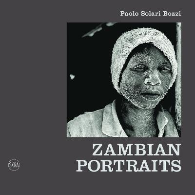 Zambian portraits. Ediz. italiana e inglese - Paolo Solari Bozzi - copertina