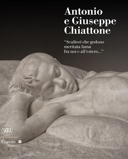 Antonio e Giuseppe Chiattone. «Scultori che godono meritata fama fra noi e all'estero» - copertina