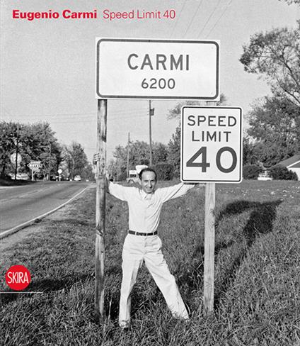 Eugenio Carmi. Speed limit 40. Ediz. italiana e inglese - copertina