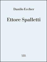 Ettore Spalletti. Ediz. illustrata