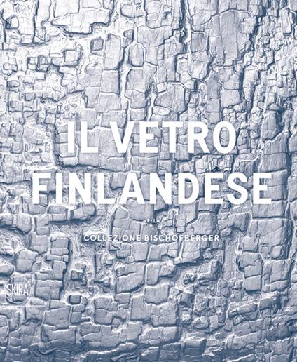 Il vetro finlandese nella collezione Bischofberger. Ediz. illustrata - copertina